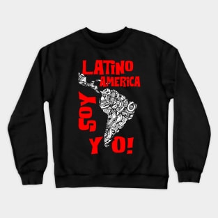 LATINO AMERICA SOY YO! Crewneck Sweatshirt